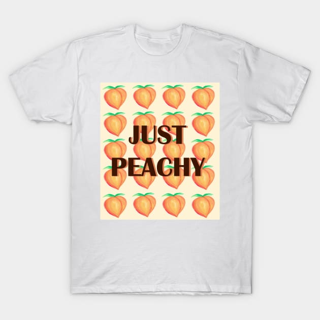 Just Peachy acrylic fun quote pattern design T-Shirt by kuallidesigns